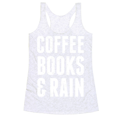 Coffee Books And Rain Racerback Tank