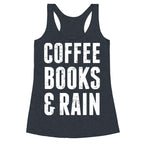 Coffee Books And Rain Racerback Tank
