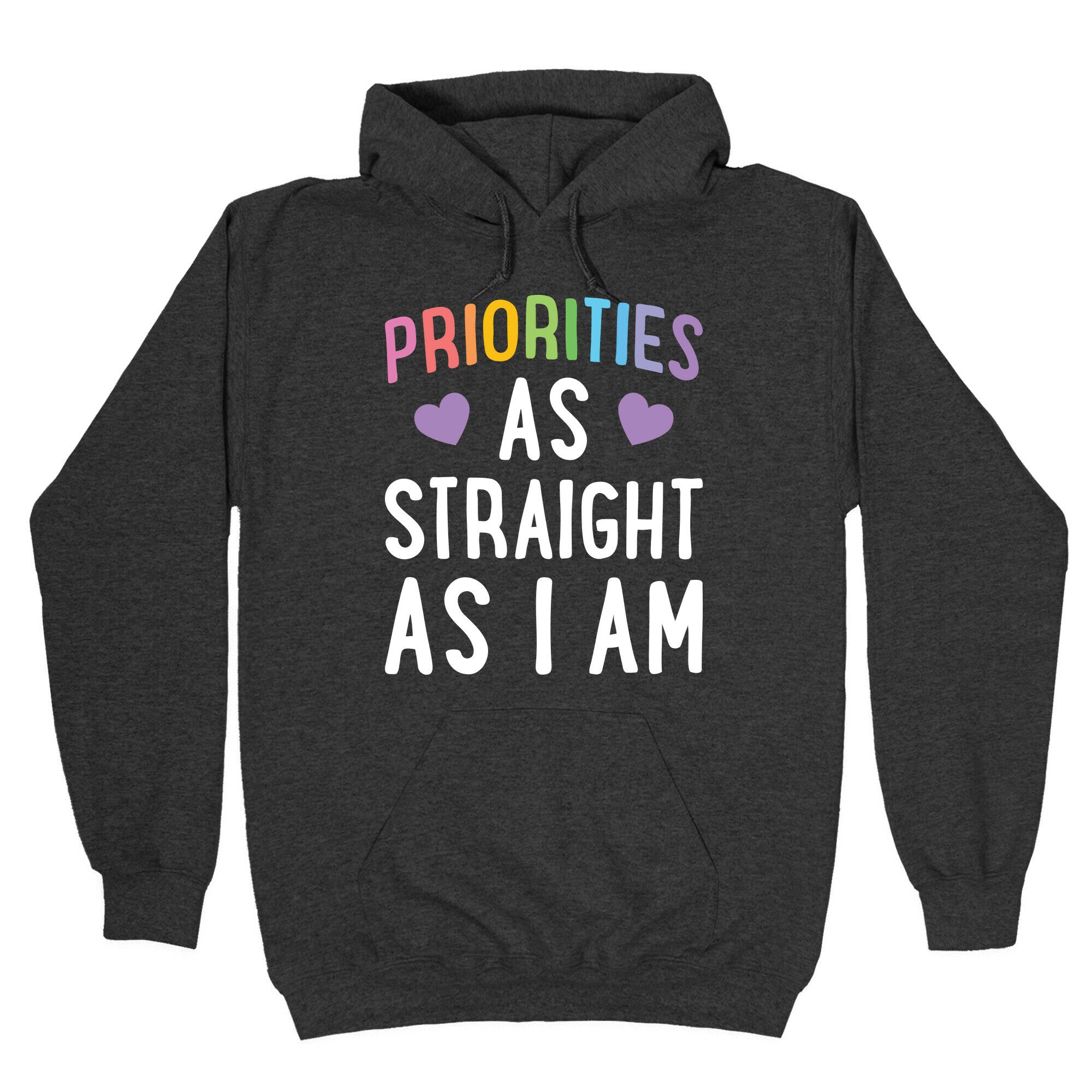 Priorities As Straight As I Am Hoodie