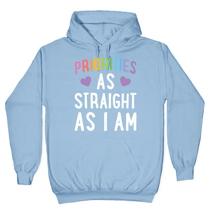 Priorities As Straight As I Am Hoodie