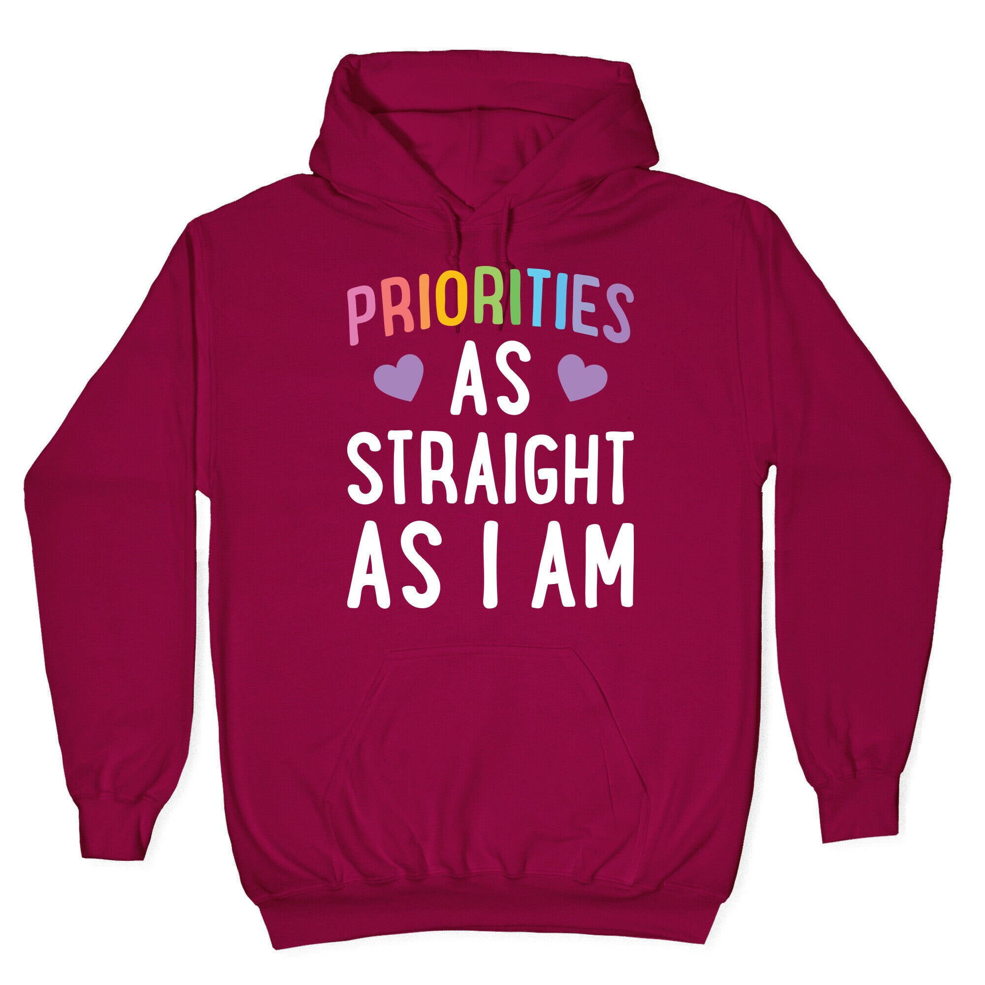 Priorities As Straight As I Am Hoodie