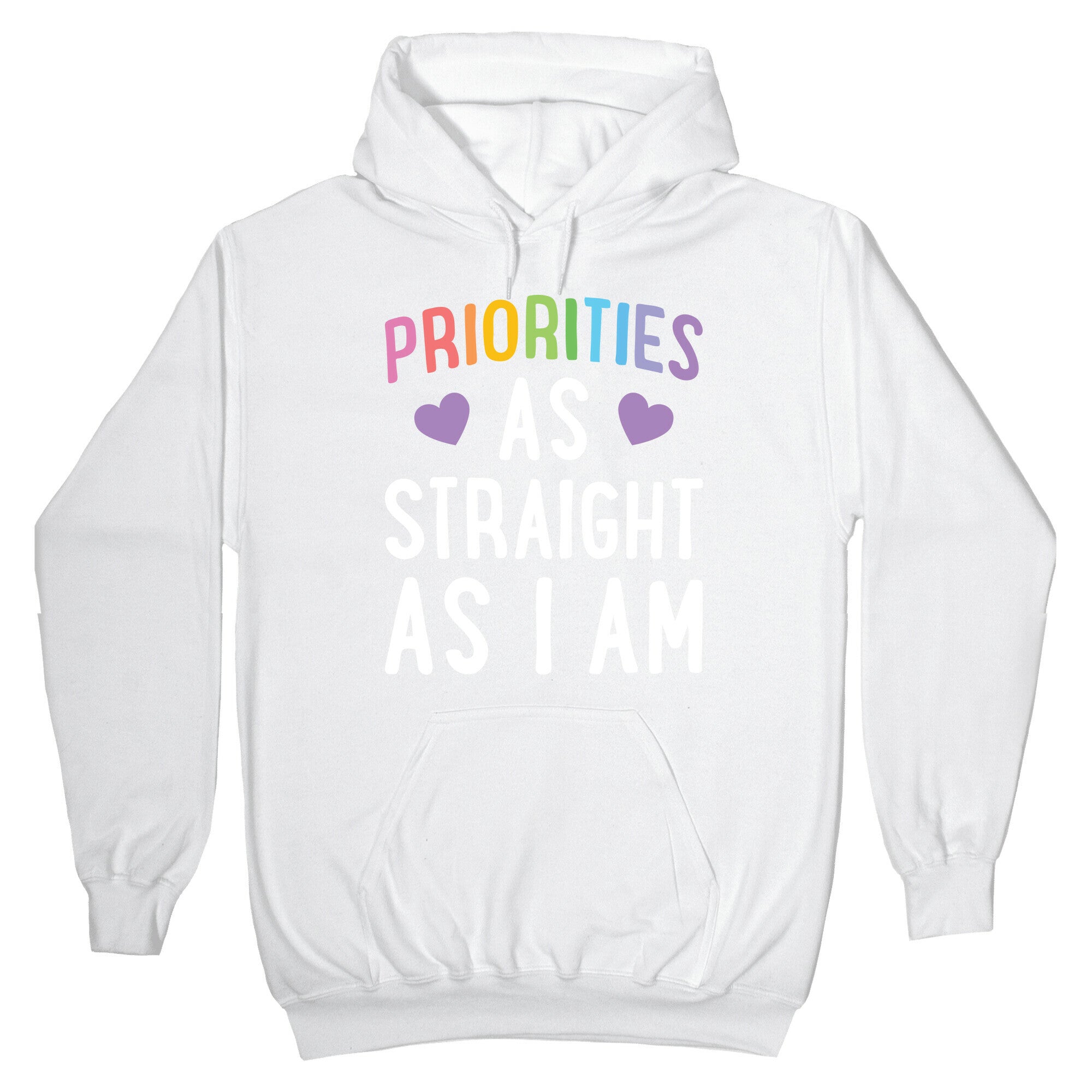 Priorities As Straight As I Am Hoodie