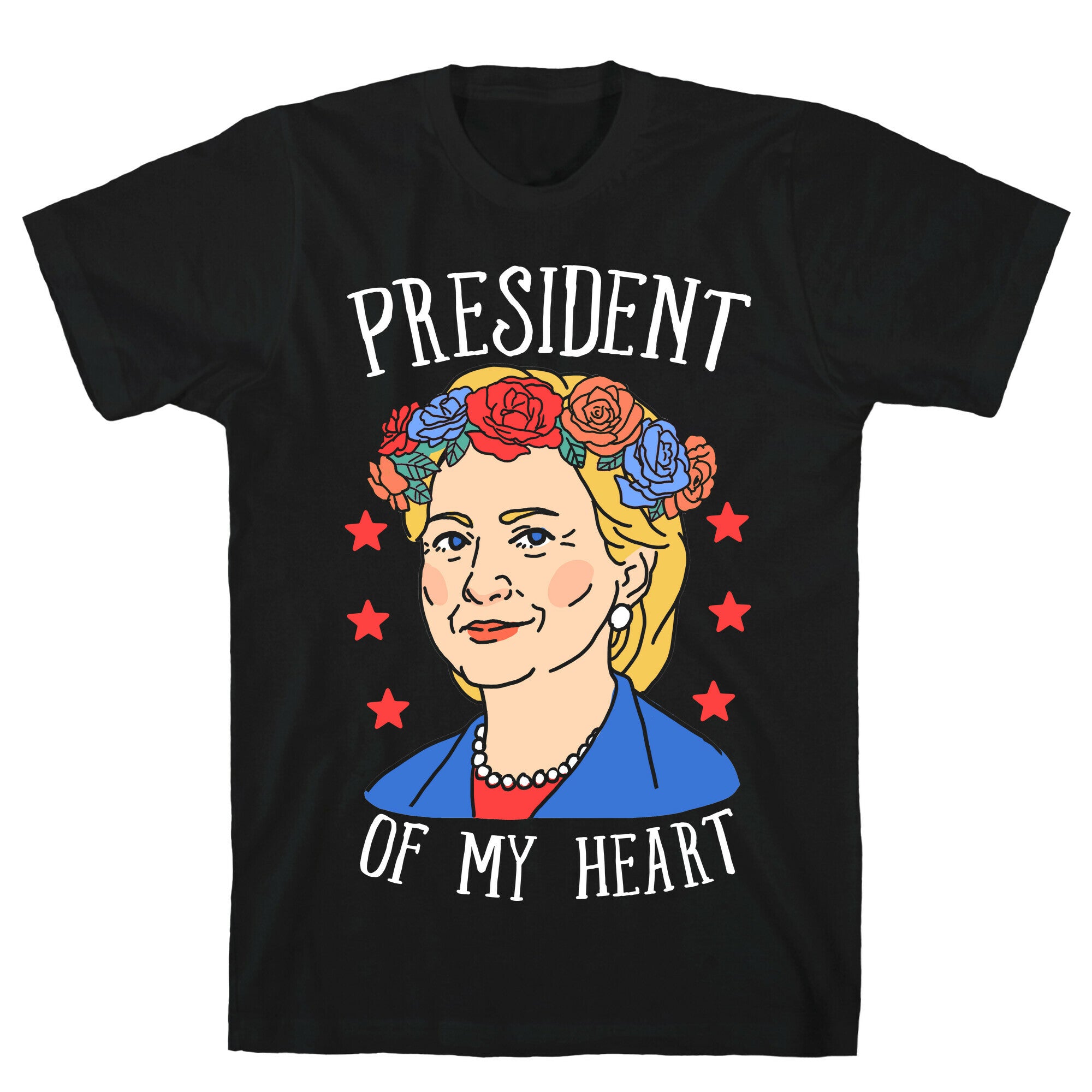 Hillary Clinton: President Of My Heart T-Shirt
