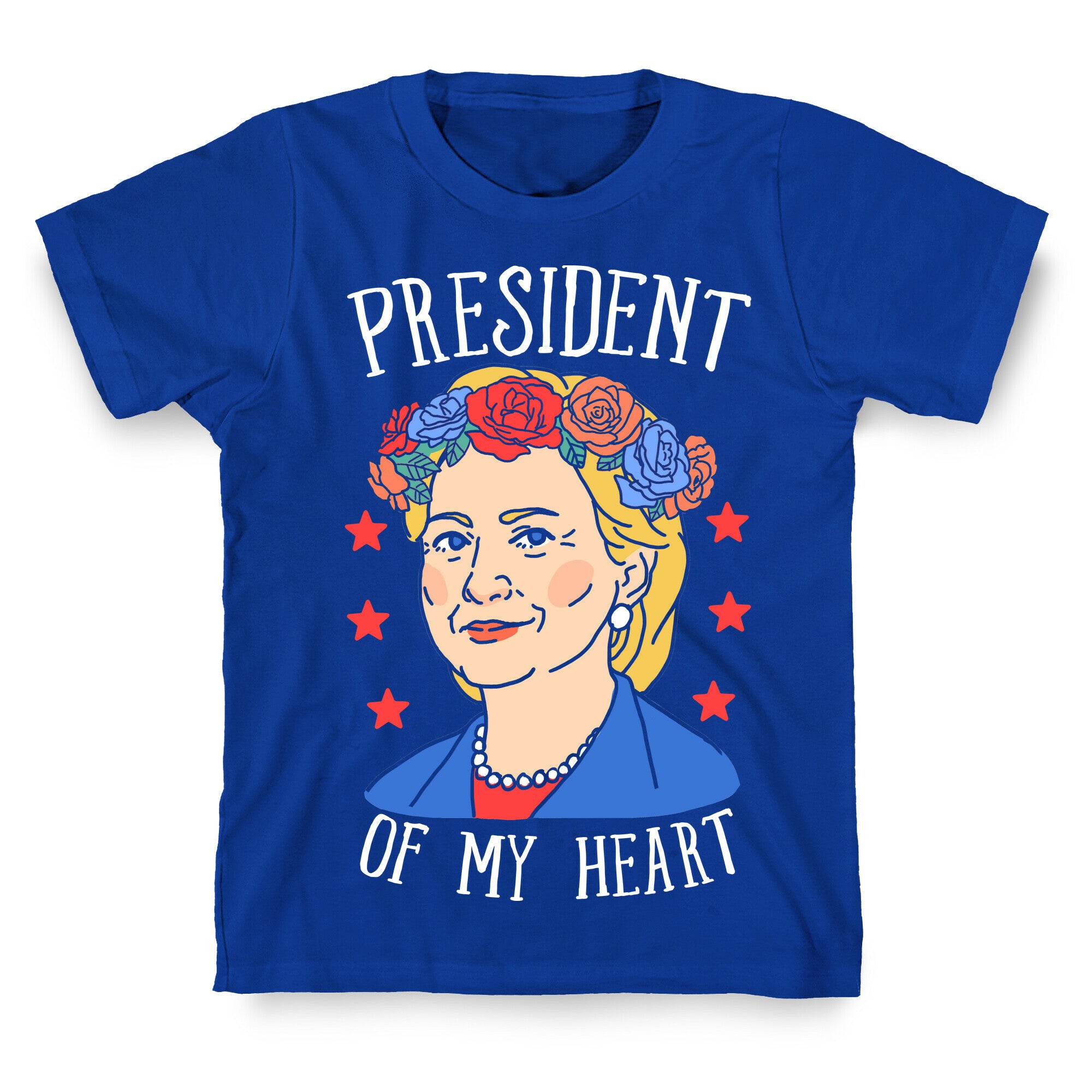 Hillary Clinton: President Of My Heart T-Shirt