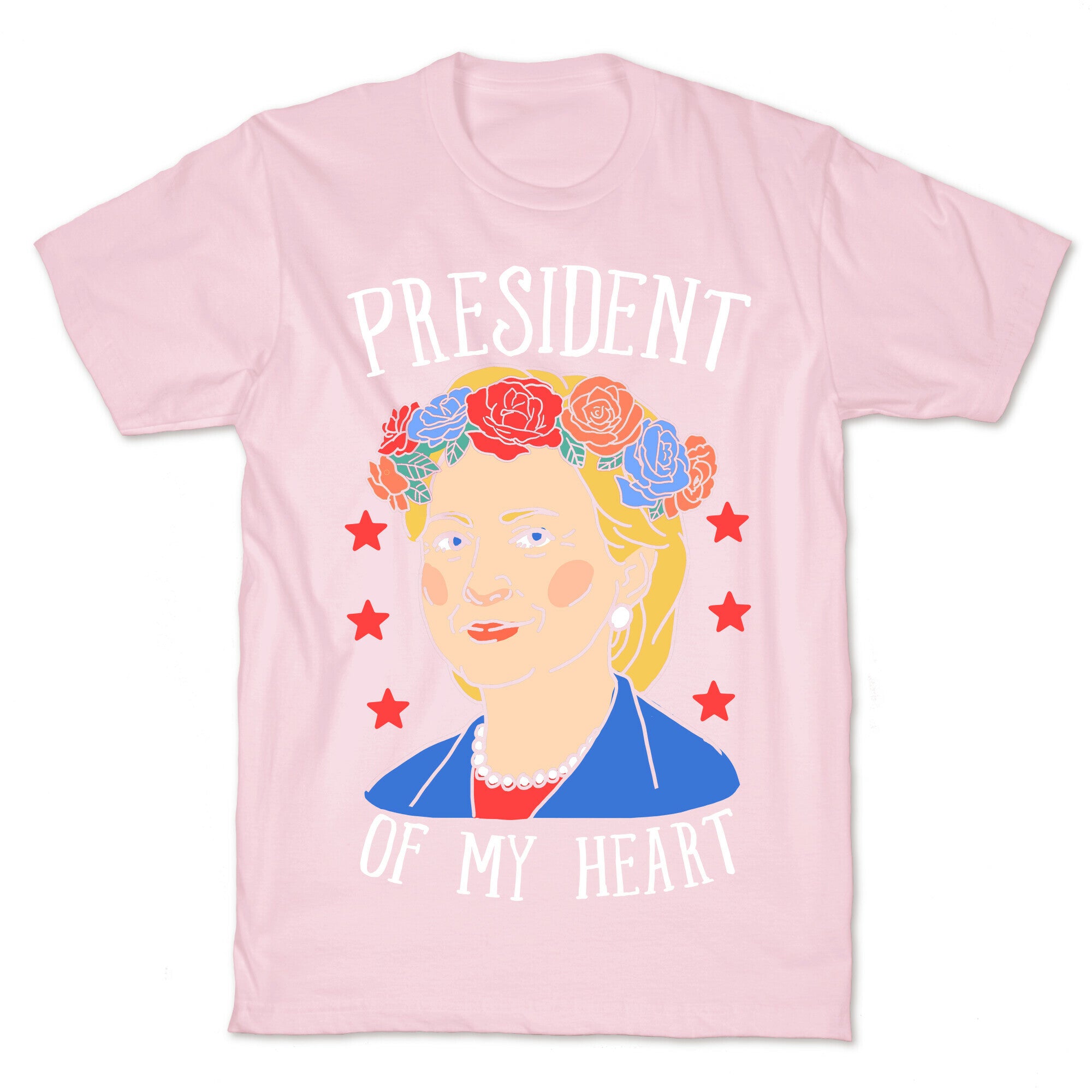 Hillary Clinton: President Of My Heart T-Shirt