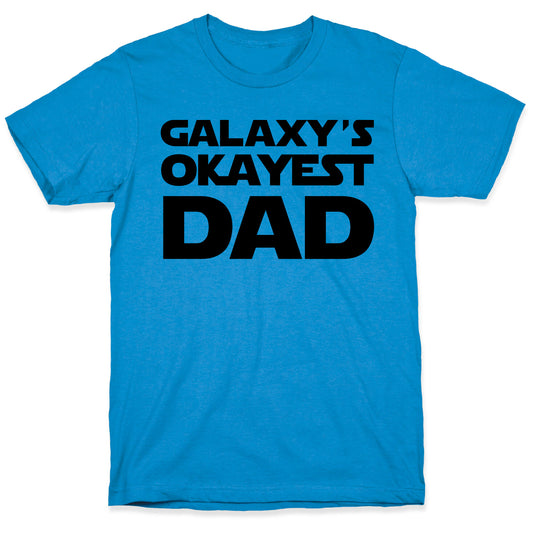 Galaxy's Okayest Dad T-Shirt