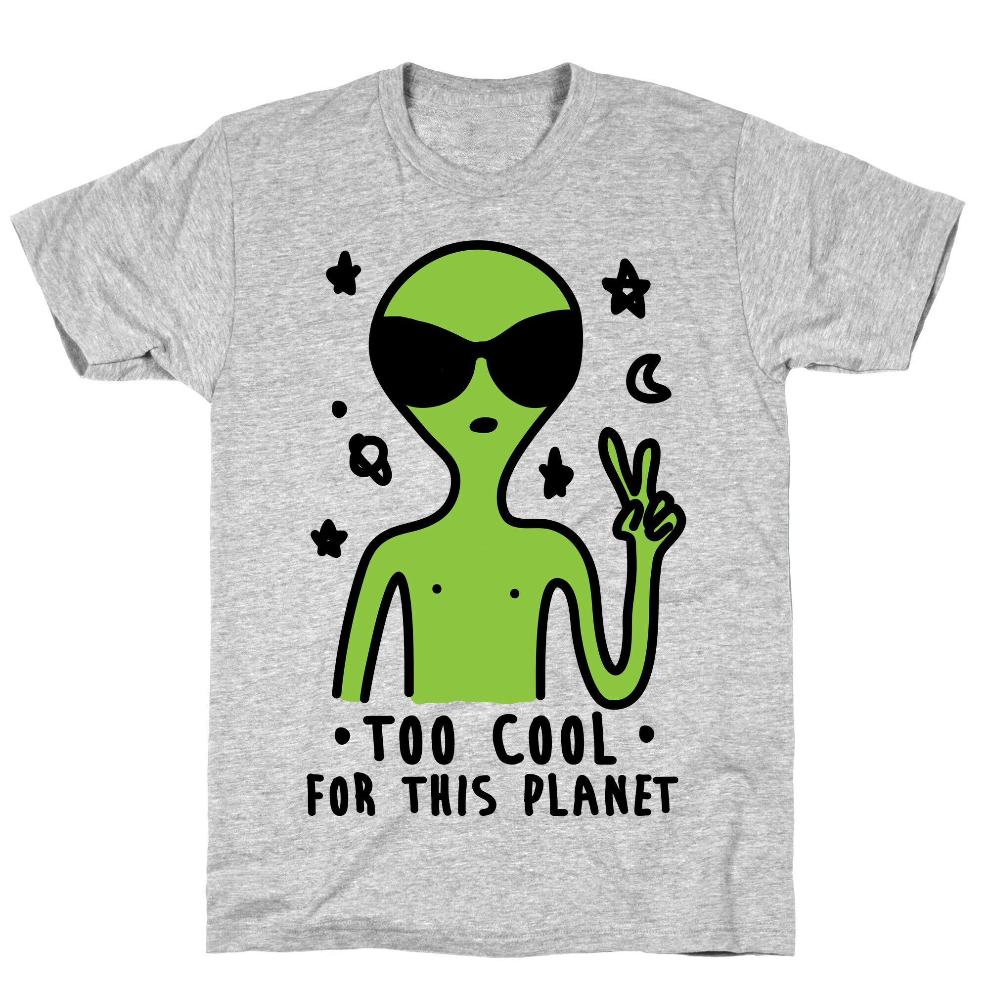 Too Cool For This Planet T-Shirt