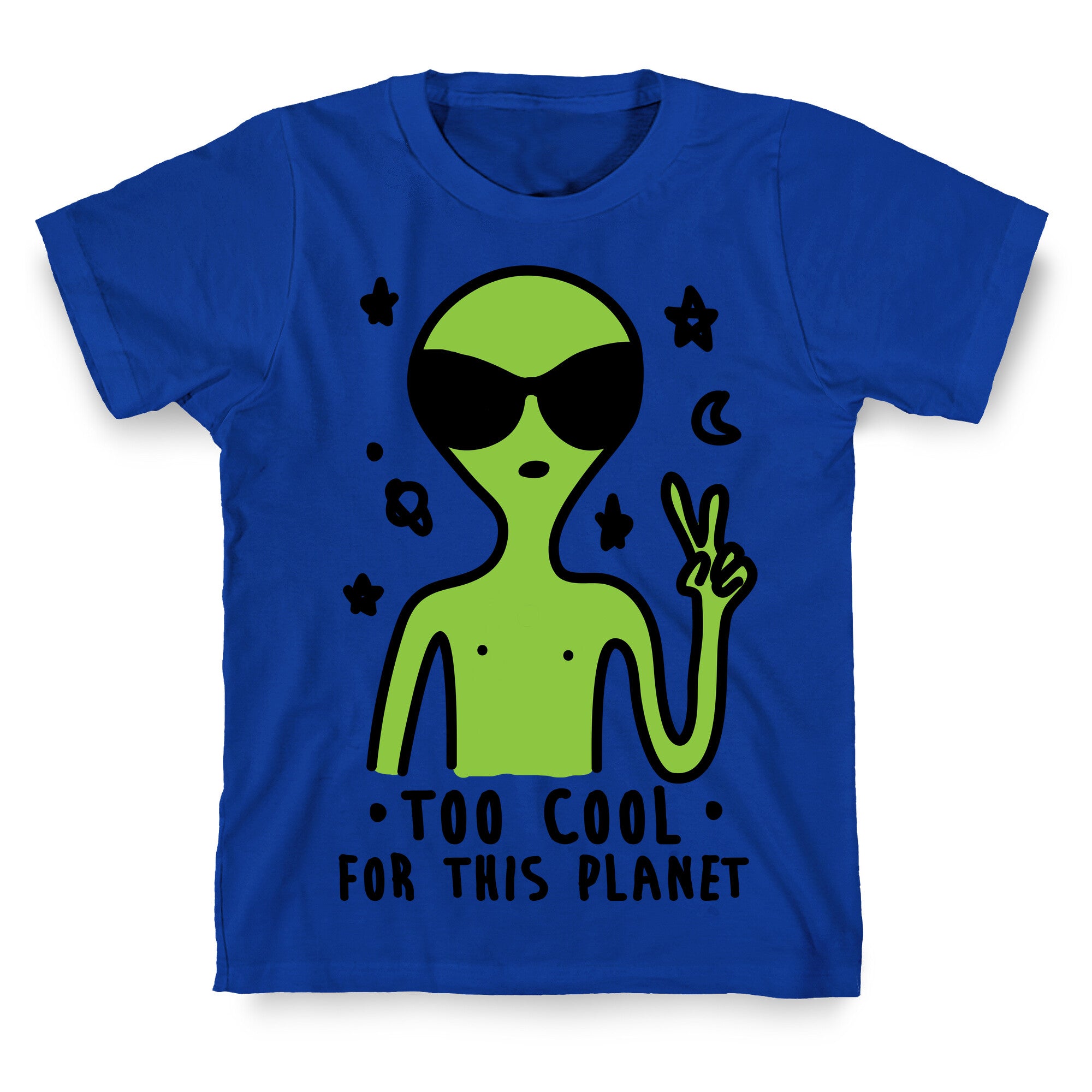 Too Cool For This Planet T-Shirt