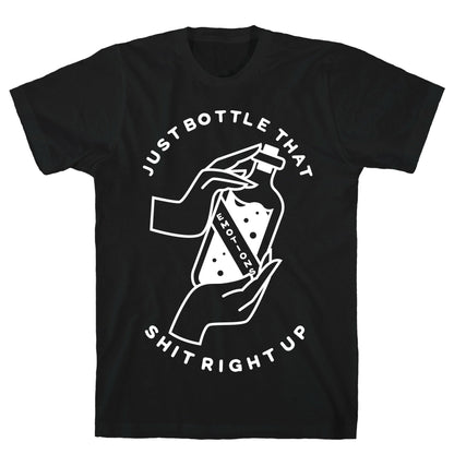 Emotions Just Bottle That Shit Up T-Shirt