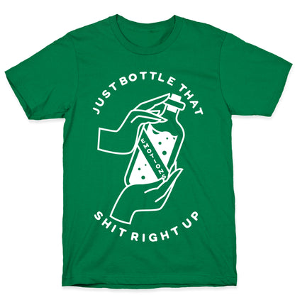 Emotions Just Bottle That Shit Up T-Shirt