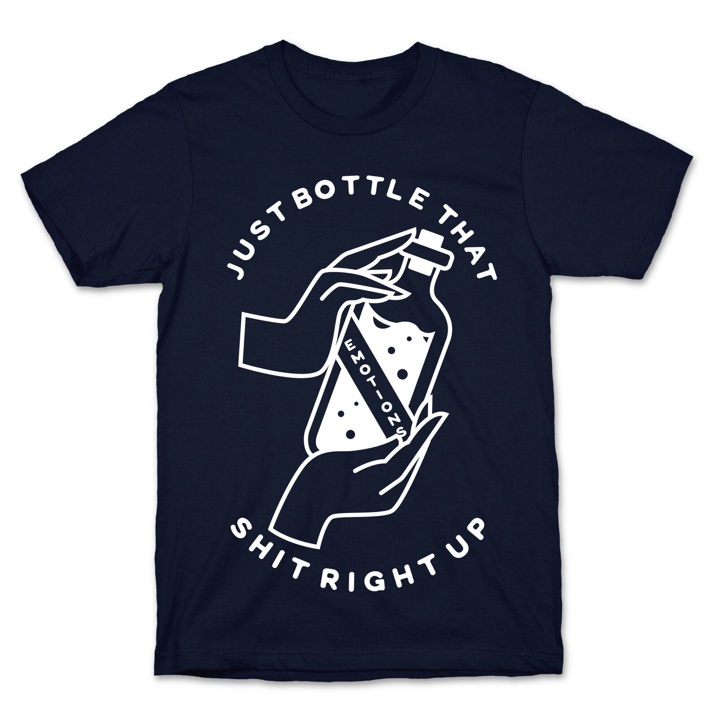 Emotions Just Bottle That Shit Up T-Shirt