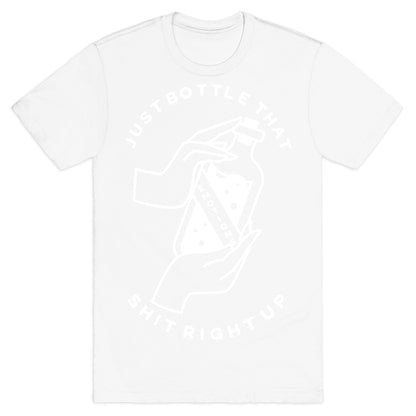 Emotions Just Bottle That Shit Up T-Shirt