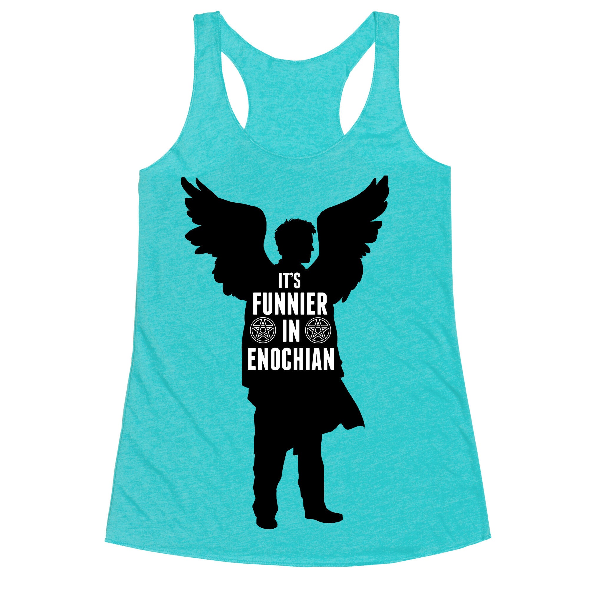 It's Funnier in Enochian. Racerback Tank