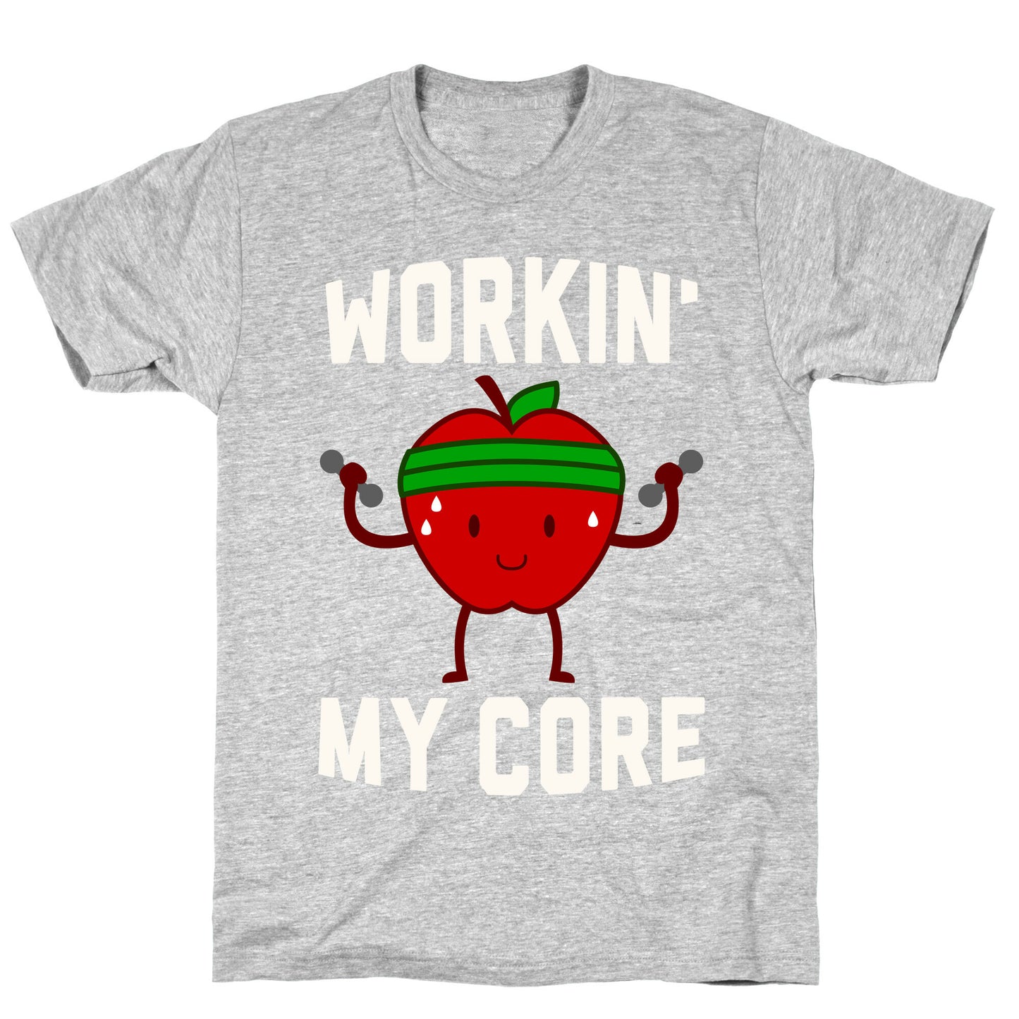 Workin' My Core T-Shirt