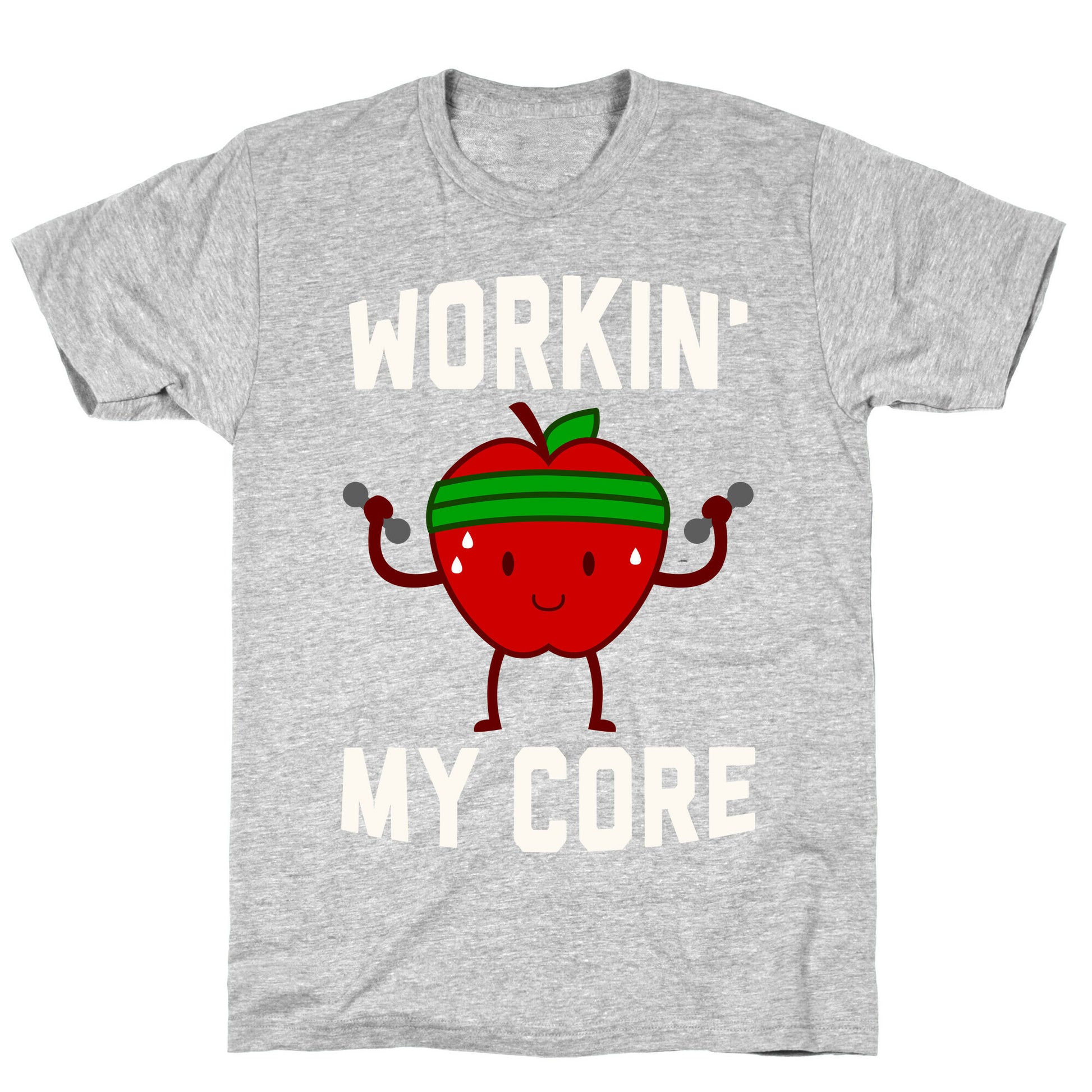 Workin' My Core T-Shirt