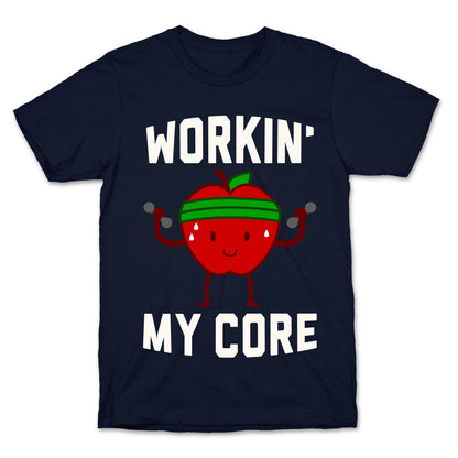 Workin' My Core T-Shirt