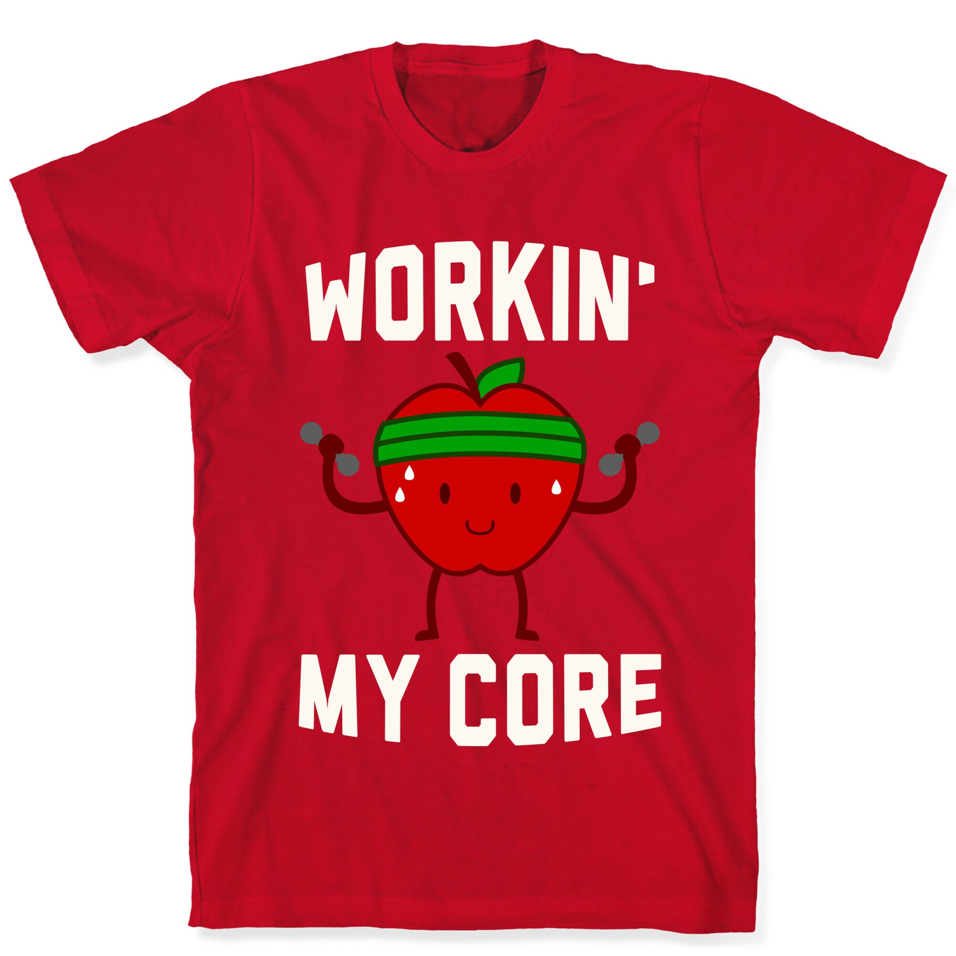 Workin' My Core T-Shirt