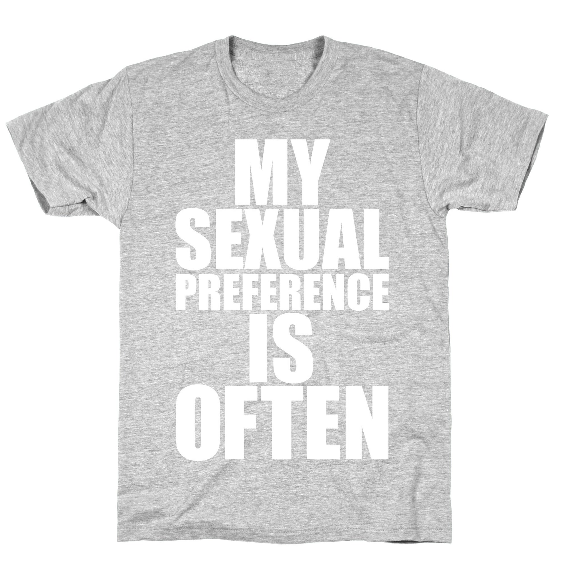 My Sexual Preference Is Often T-Shirt