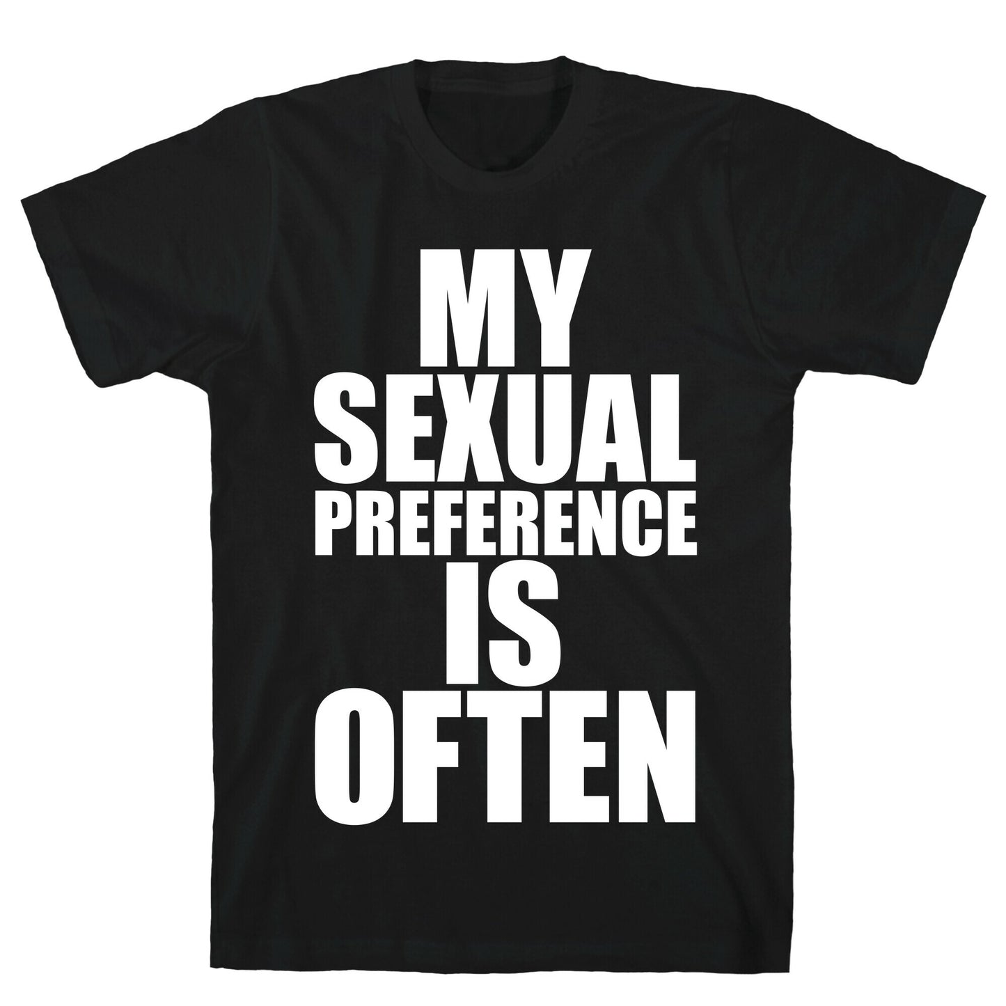 My Sexual Preference Is Often T-Shirt