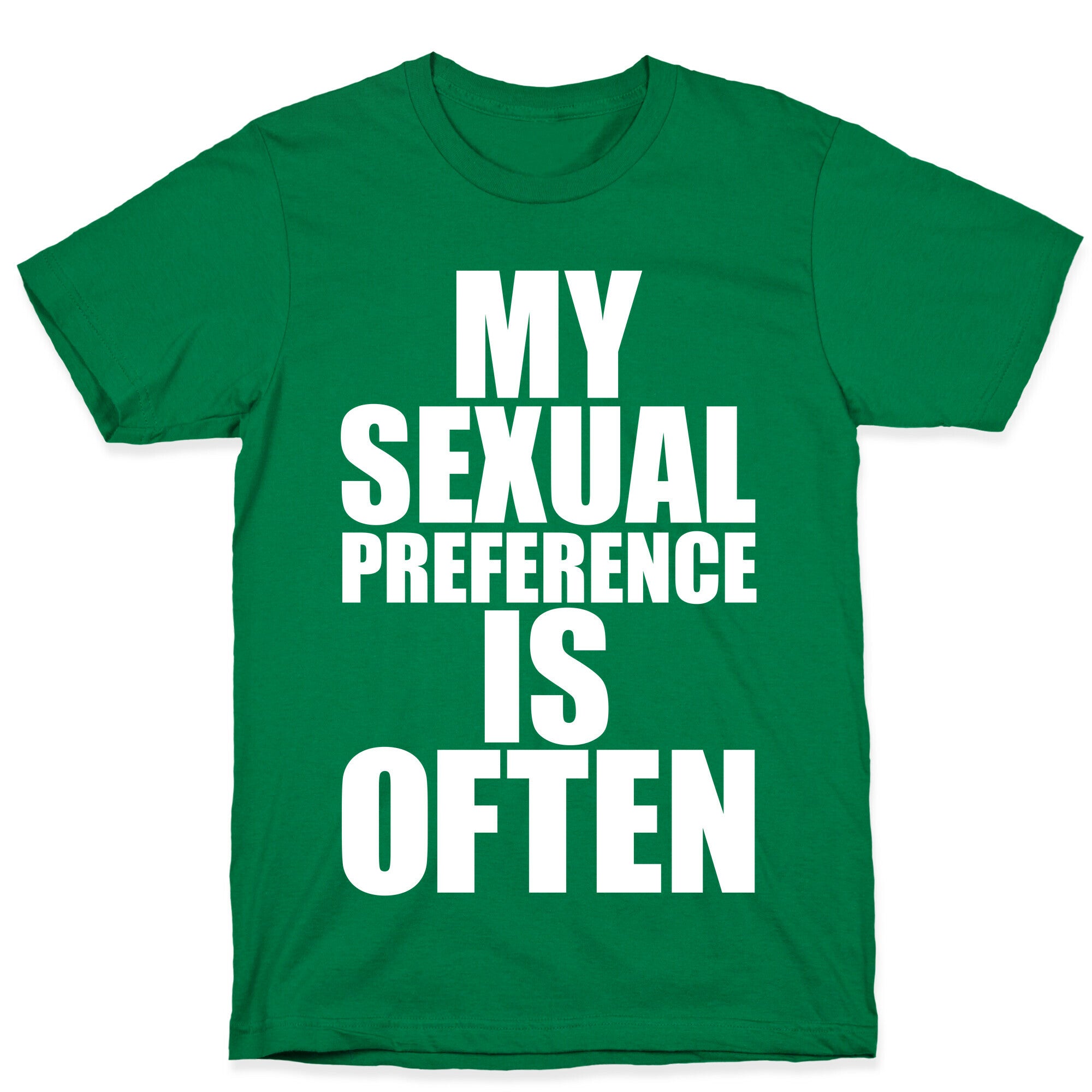My Sexual Preference Is Often T-Shirt