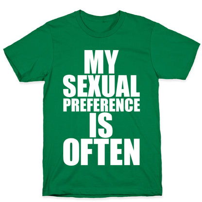 My Sexual Preference Is Often T-Shirt