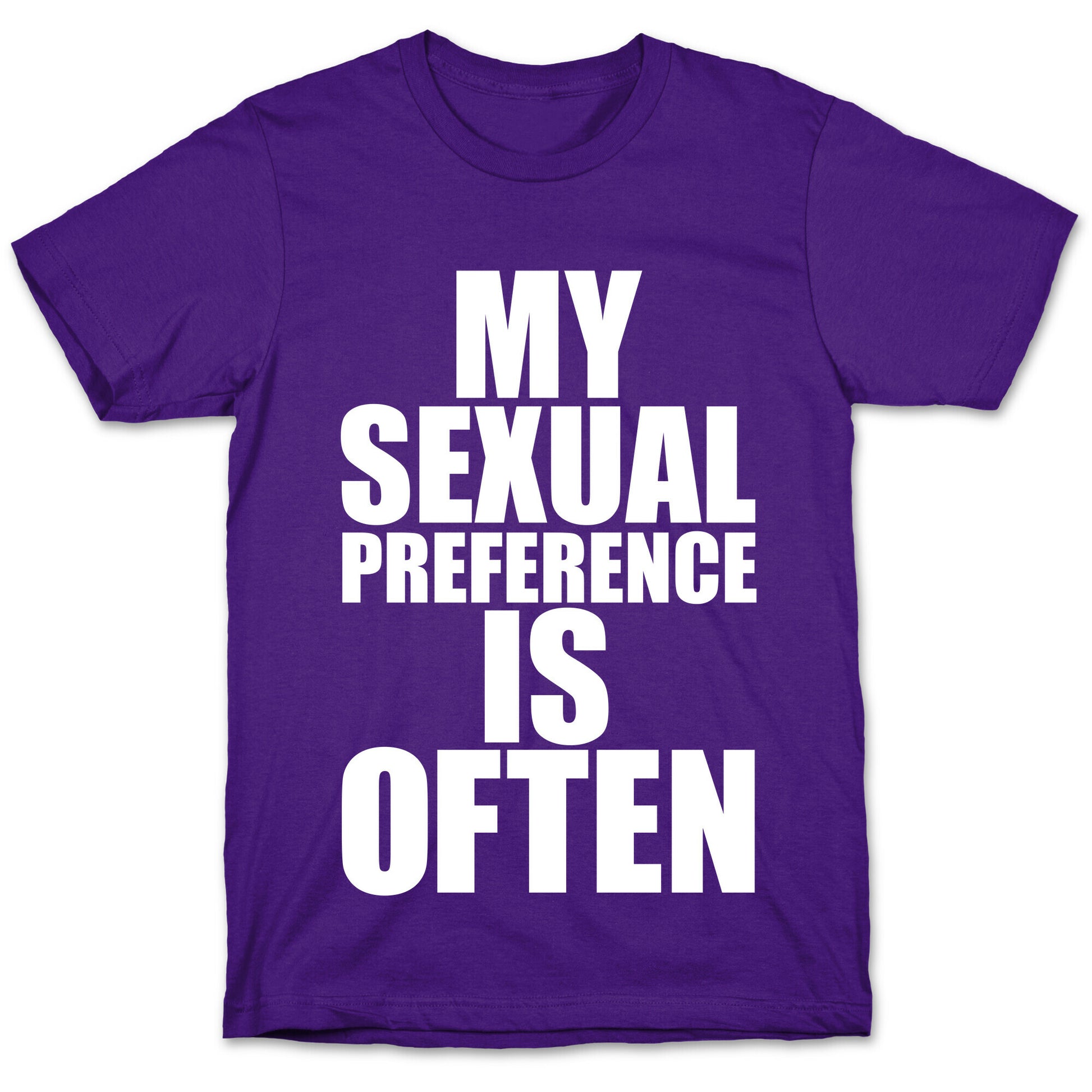 My Sexual Preference Is Often T-Shirt