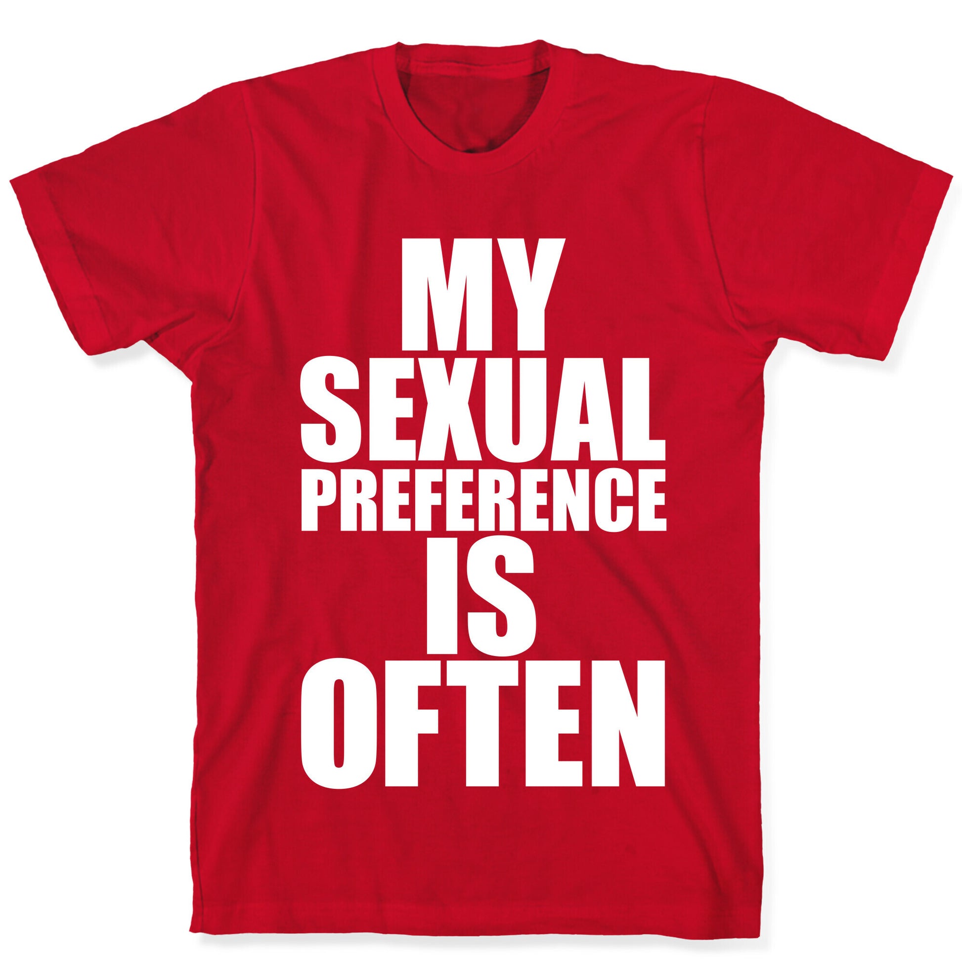 My Sexual Preference Is Often T-Shirt