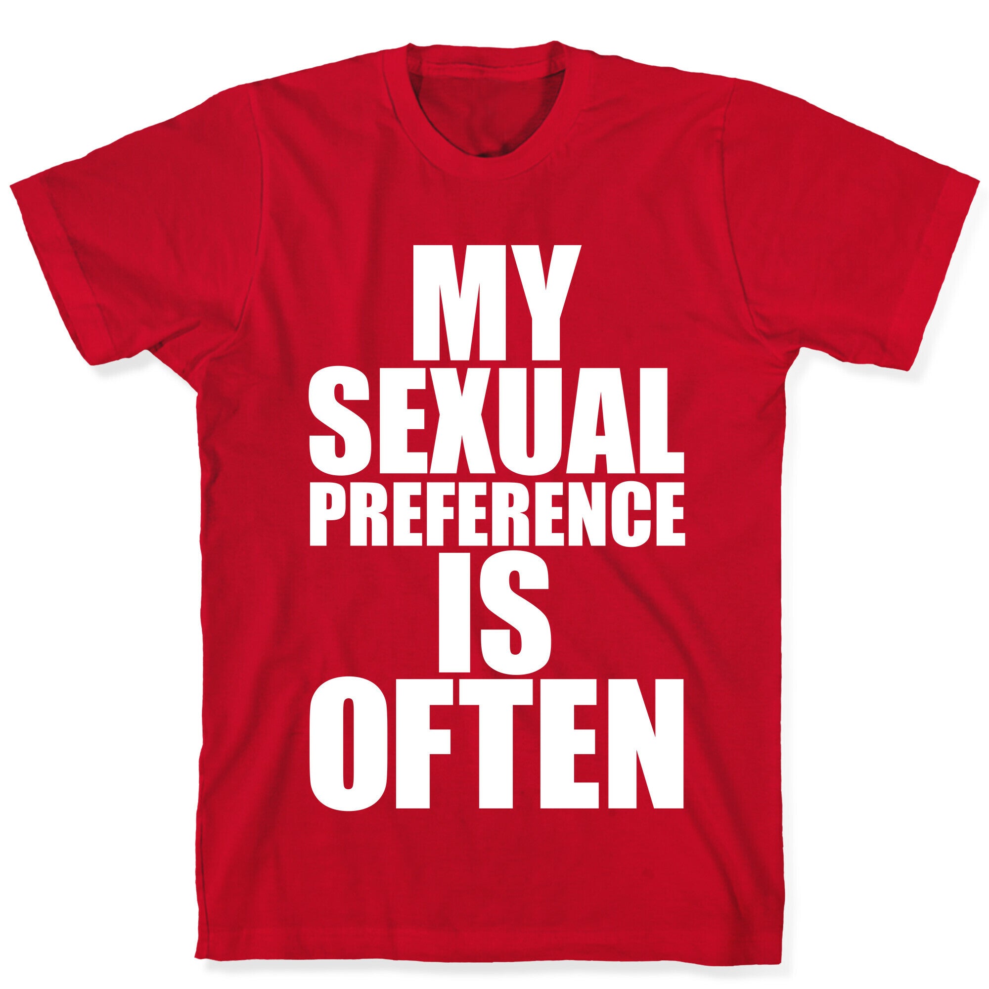 My Sexual Preference Is Often T-Shirt