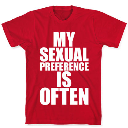 My Sexual Preference Is Often T-Shirt