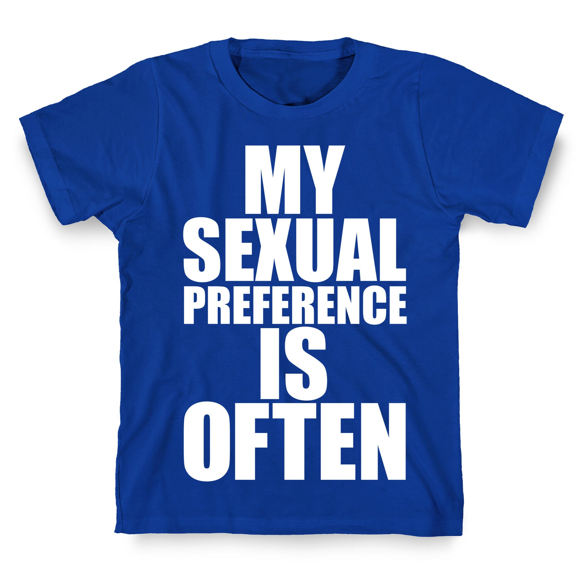 My Sexual Preference Is Often T-Shirt