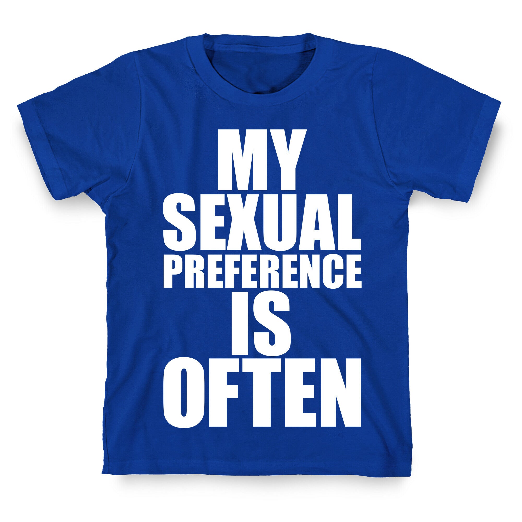 My Sexual Preference Is Often T-Shirt