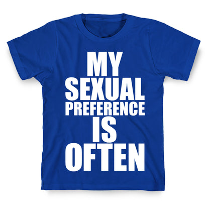 My Sexual Preference Is Often T-Shirt