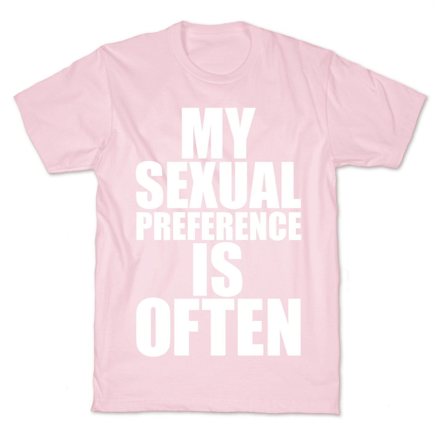 My Sexual Preference Is Often T-Shirt