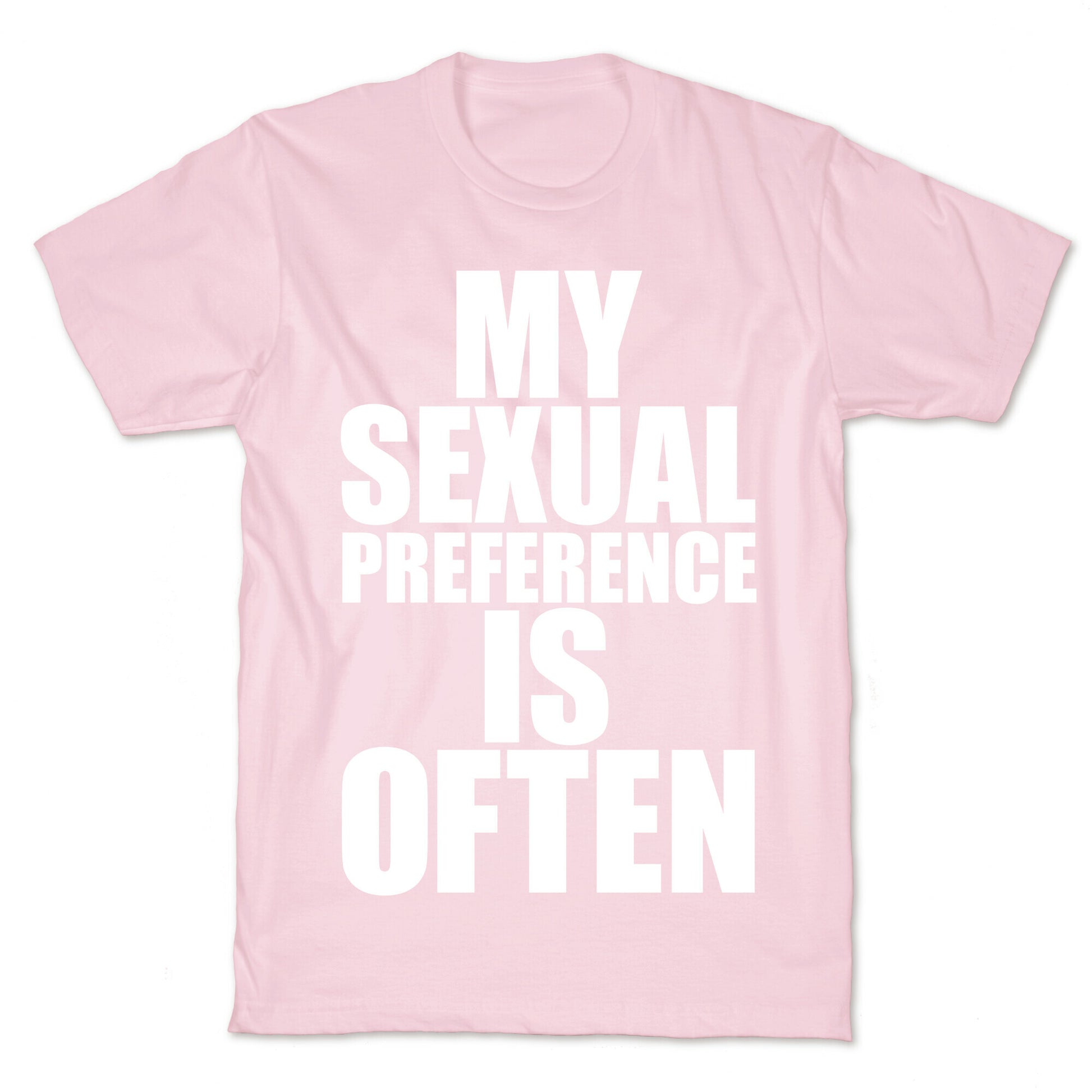 My Sexual Preference Is Often T-Shirt