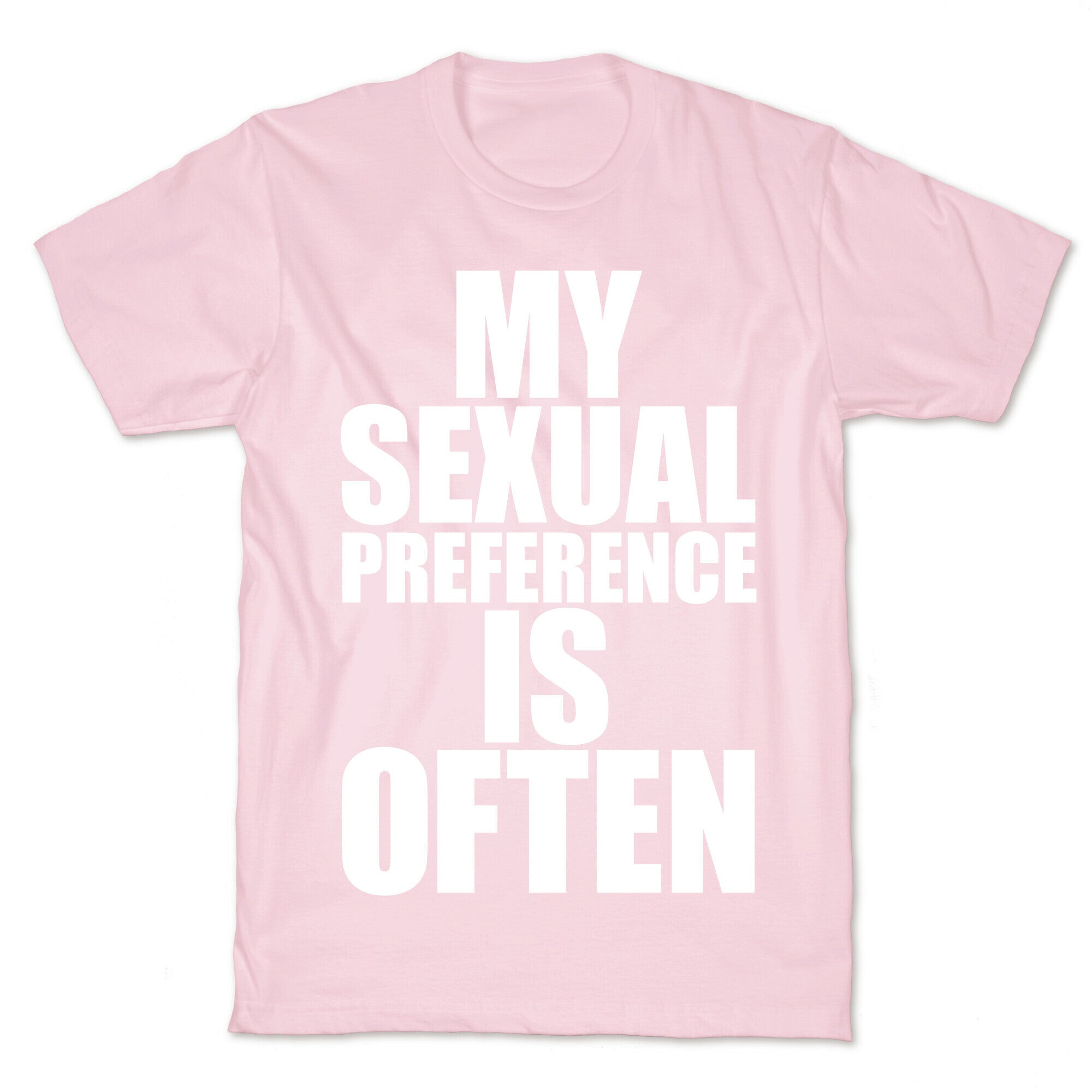 My Sexual Preference Is Often T-Shirt