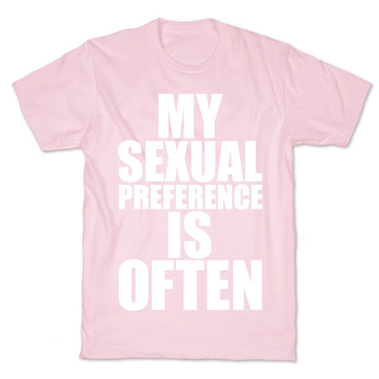 My Sexual Preference Is Often T-Shirt