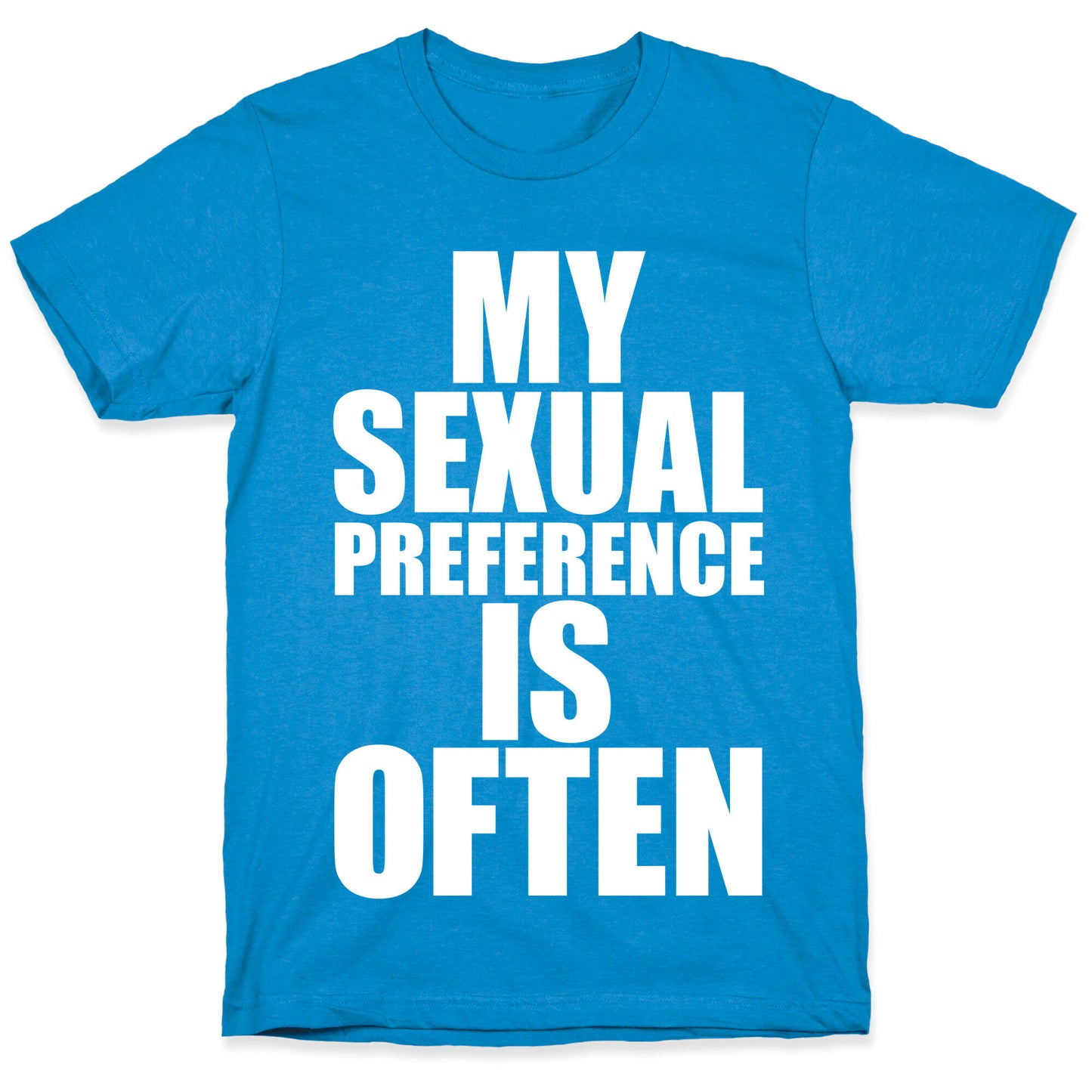 My Sexual Preference Is Often T-Shirt