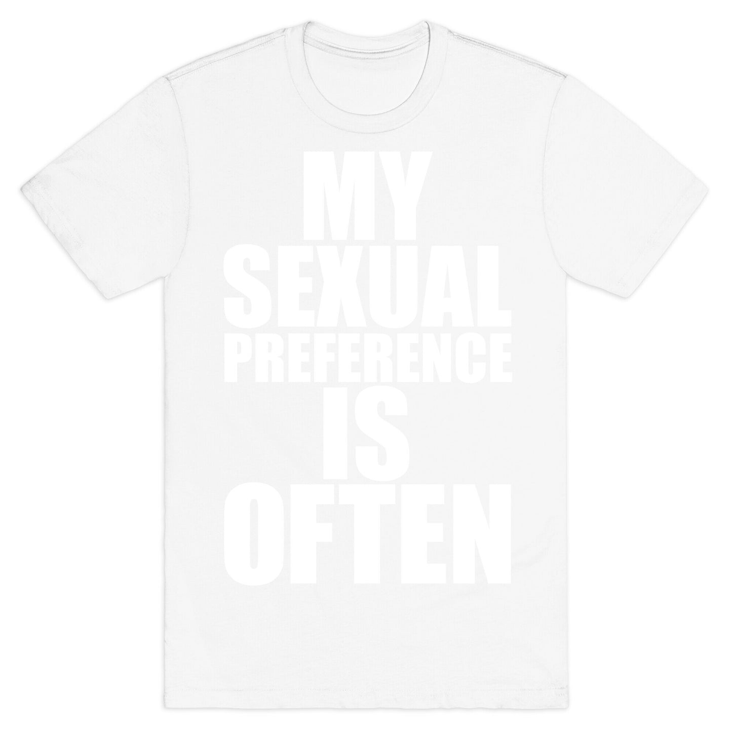 My Sexual Preference Is Often T-Shirt