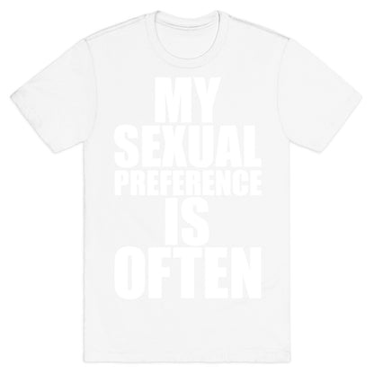 My Sexual Preference Is Often T-Shirt