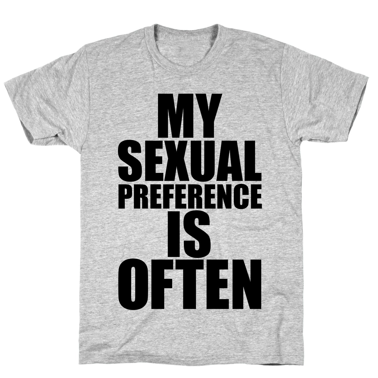 My Sexual Preference Is Often T-Shirt