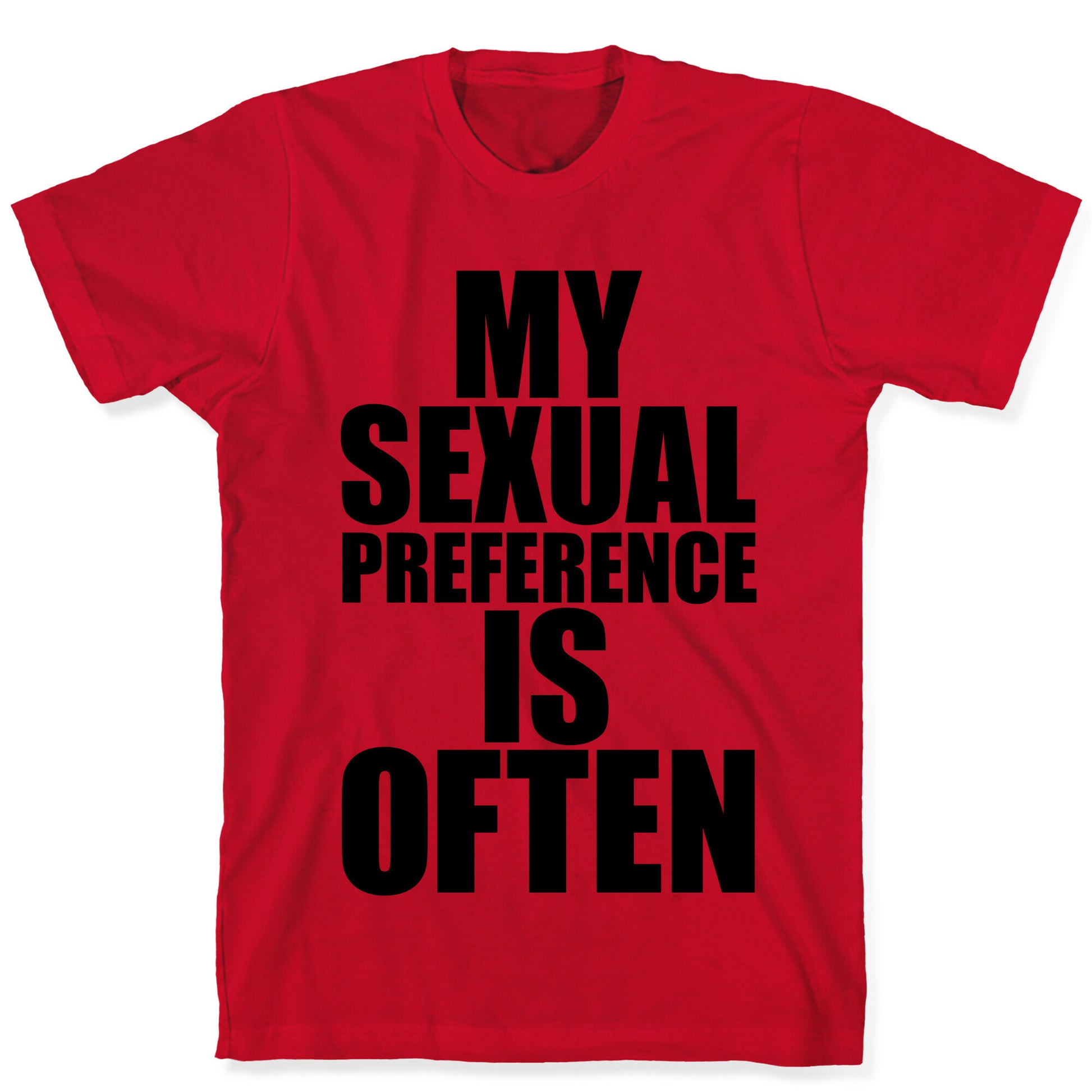 My Sexual Preference Often T-Shirt My Sexual Preference Often T-Shirt