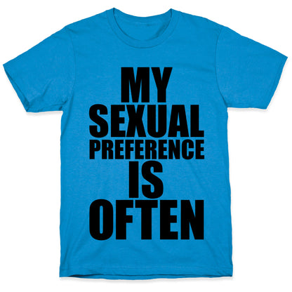 My Sexual Preference Is Often T-Shirt