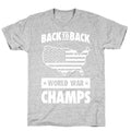 Back to Back World War Champs T-Shirt