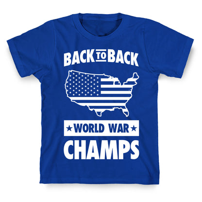 Back to Back World War Champs T-Shirt