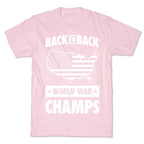 Back to Back World War Champs T-Shirt
