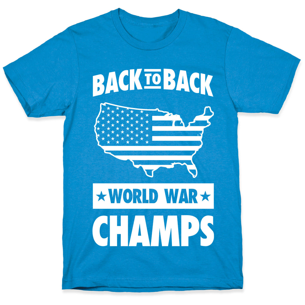 Back to Back World War Champs T-Shirt