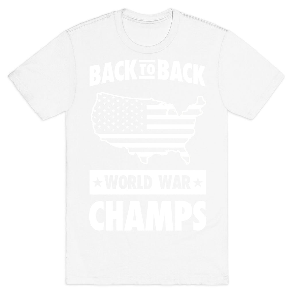 Back to Back World War Champs T-Shirt