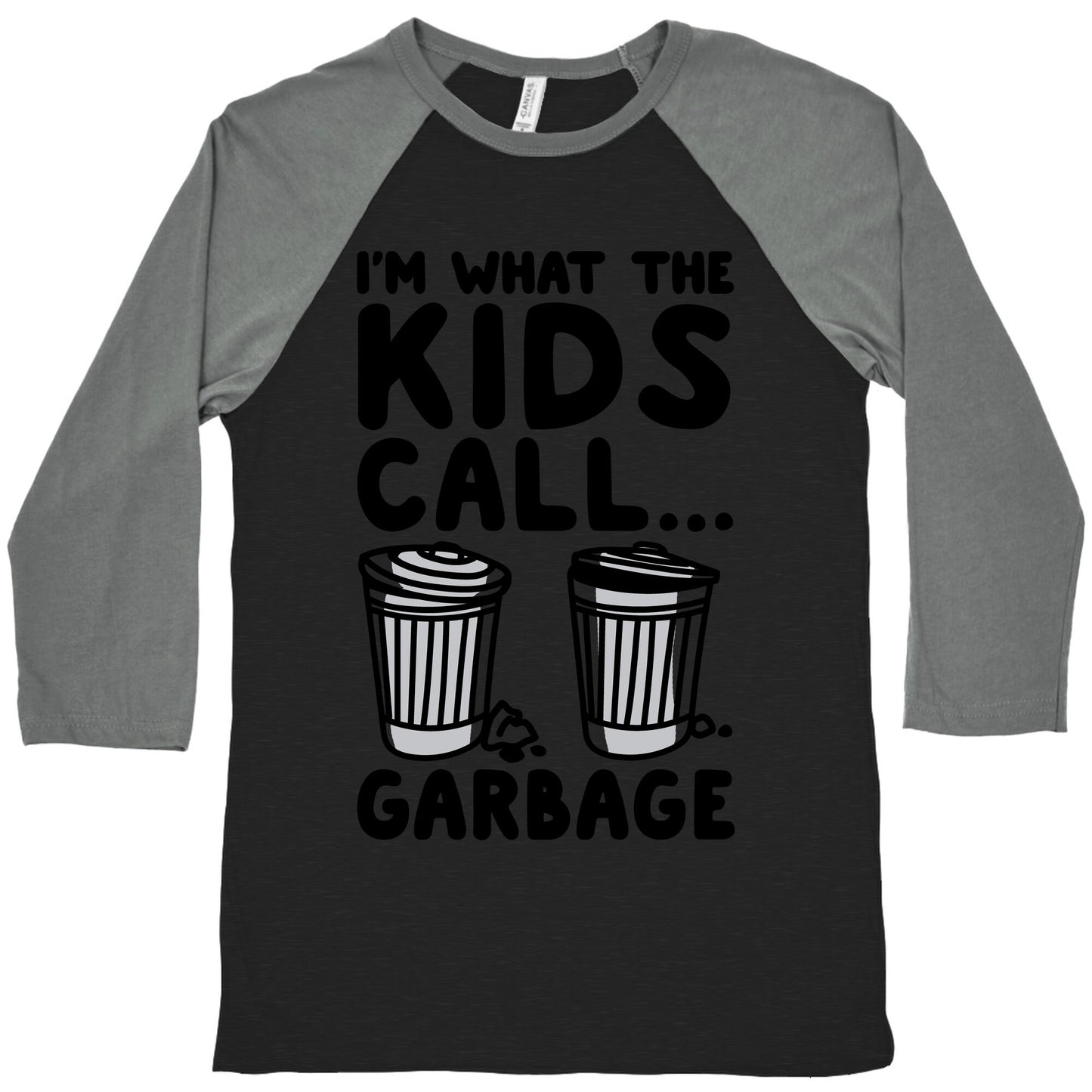 I'm What The Kids Call Garbage Baseball Tee