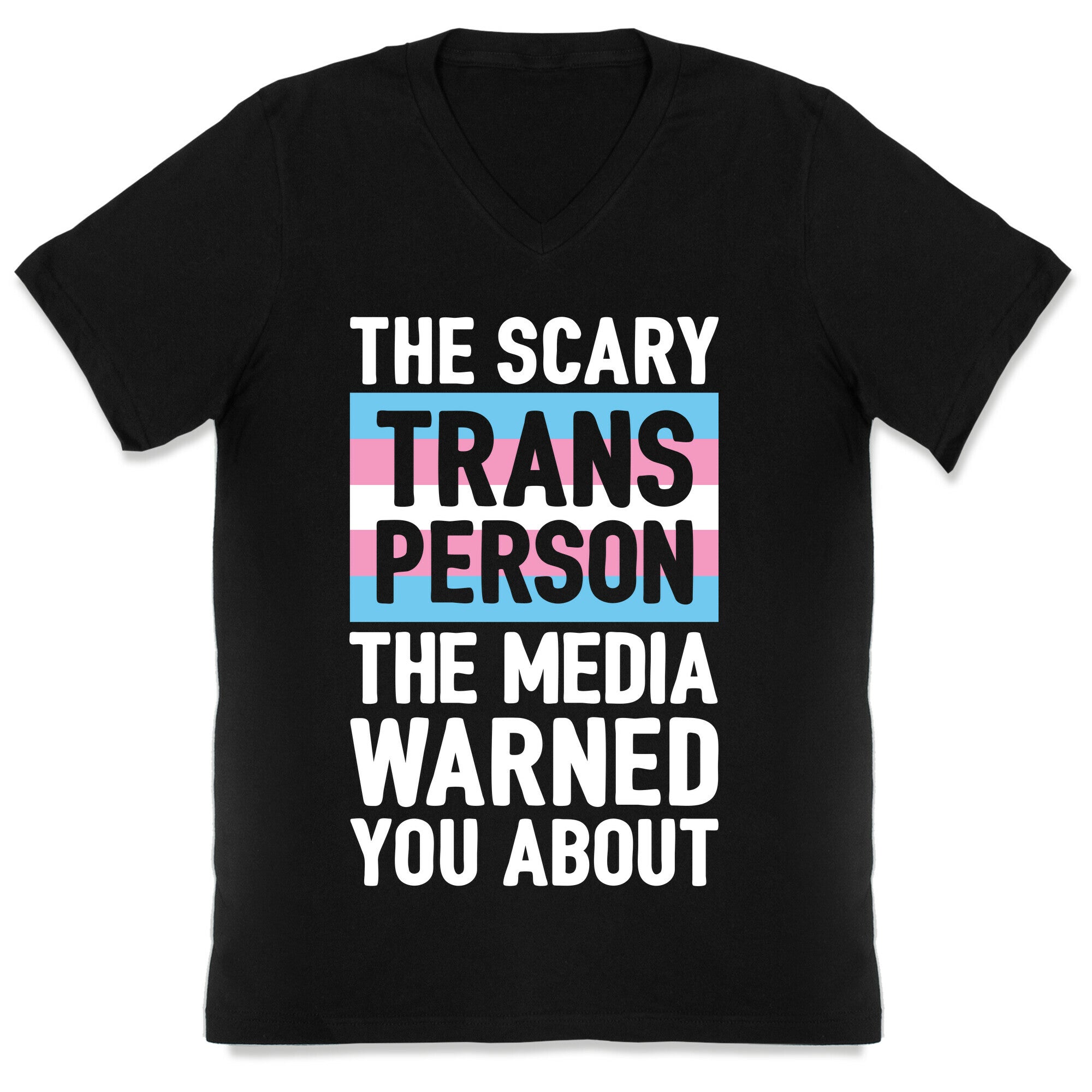The Scary Trans Person The Media Warned You About V-Neck