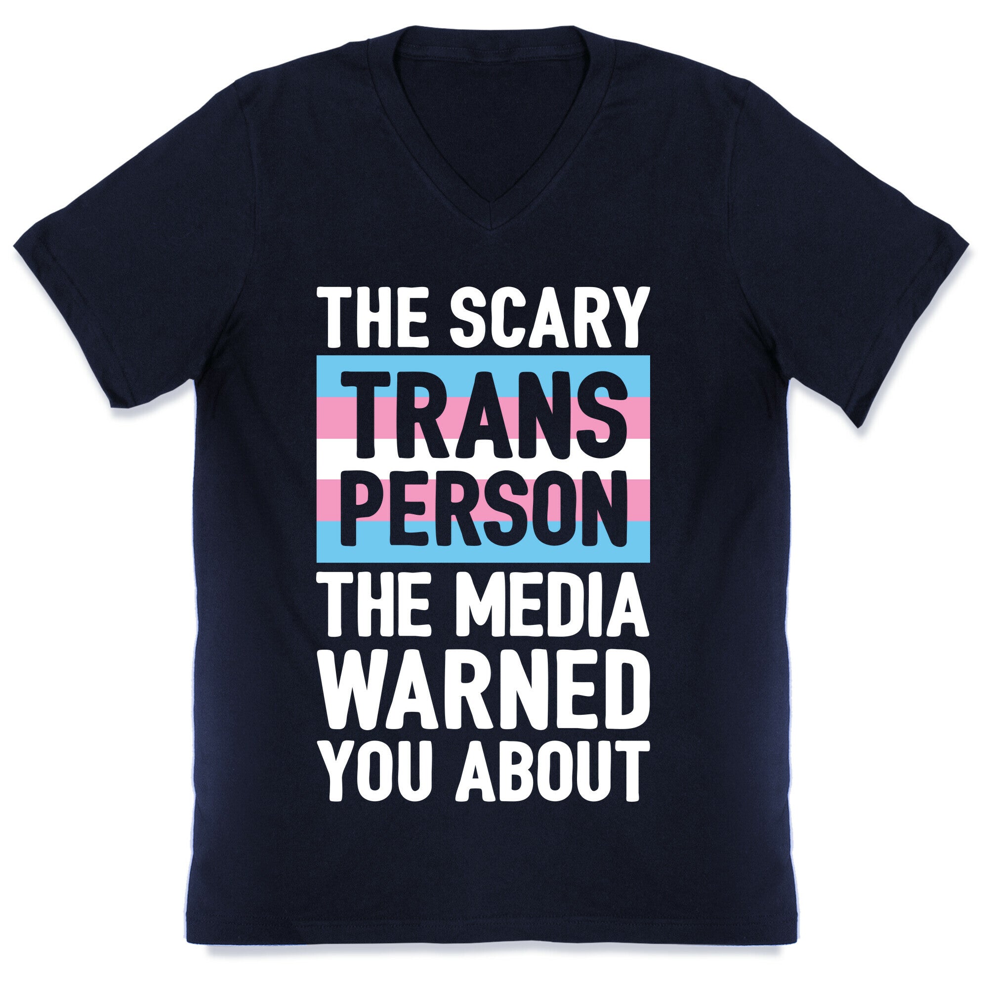 The Scary Trans Person The Media Warned You About V-Neck
